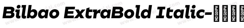 Bilbao ExtraBold Italic字体转换